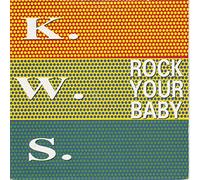 K.W.S. - Rock Your Baby