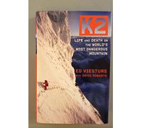 K2: Life and Death on the World's Most Dangerous Mountain