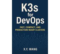 K3s for DevOps: Fast, Compact, and Production-Ready Clusters
