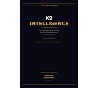 K9 Intelligence: The Home Mental Stimulation Guide for High-Drive Dogs - 30 Drills for Protection, Working, and High-Drive Dogs Living with Ordinary People (Burnt Owl K9 Division)