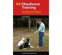 K9 Obedience Training: Reliable Obedience for The Thinking Dog (K9 Professional Training)