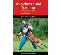 K9 Schutzhund Training: A Manual for Igp Training Through Positive Reinforcement (K9 Professional Training)