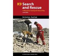 K9 Search and Rescue : A Manual for Training the Natural Way