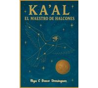 Ka’al, El Maestro de Halcones