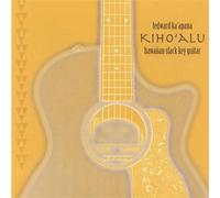 Ka Apana, Ledward - Kiho Alu Hawaiian Slack Key Gu