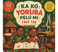 Ka Kọ́ Yorùbá Pẹ̀lú Mi Ìwé Ìṣe | Ages 5 to 7