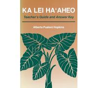 Ka Lei Ha‘aheo: Beginning Hawaiian (Teacher’s Guide and Answer Key)