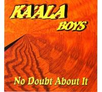 Ka'Ala Boys - No Doubt About It