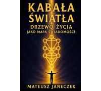 Kabała Światła - Drzewo Życia jako mapa świadomości
