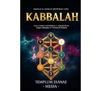 Kabbalah: Desvela el Antiguo Misticismo Judío, con Claves Esotéricas y Herméticas para liberar tu poder interior (Misticismo judío y hermetismo esotérico)