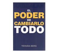 Kabbalah: El Poder De Cambiarlo Todo