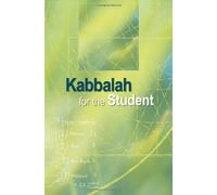Kabbalah for the Student by Rav Yehuda Ashlag (2008-12-16)
