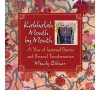 Kabbalah Month by Month: A Year of Spiritual Practice and Personal Transformation