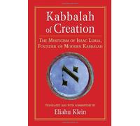 Kabbalah of Creation: Isaac Luria's Earlier Mysticism by Isaac Luria (31-Jul-2005) Paperback