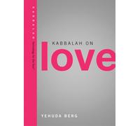 Kabbalah on Love (Technology for the Soul)