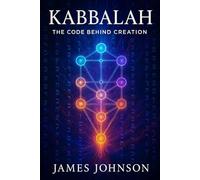 KABBALAH: The Code Beneath Creation