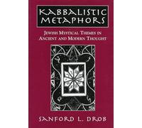 Kabbalistic Metaphors: Jewish Mystical Themes in Ancient and Modern Thought