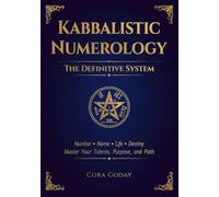 Kabbalistic Numerology: The Definitive System: Number · Name · Life · Destiny: Master Your Talents, Purpose, and Path. (Black & White Edition)