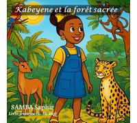Kabeyene et la forêt sacrée: livre jeunesse (6-16 ans)