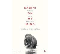 Kabini on my Mind: Musings of a Naturalist