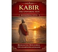 KABIR: The Universal Sufi (THE SUFI MASTERS)