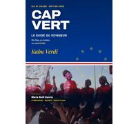 KABU VERDI : Le guide de voyage du Cap-Vert: Dix îles, un océan, un seul kriolu - Édition 2026