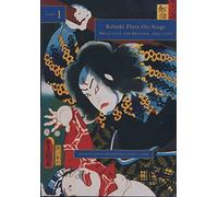 Kabuki Plays on Stage Vol 1; Brilliance and Bravado, 1700-1770: Brilliance and Bravado, 1700-1770 Vol 1: Brilliance and Bravado, 1697-1766