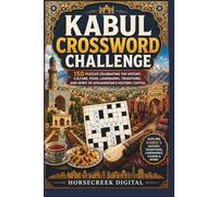 Kabul Crossword Challenge: 150 Puzzles Celebrating the History, Culture, Food, Landmarks, Traditions, and Spirit of Afghanistan’s Historic Capital (CAPITALS AROUND THE GLOBE)