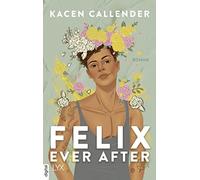 Kacen Callender Maike Hallmann Felix Ever After (Hardback)