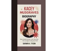 Kacey Musgraves Biography: Star-Crossed Stories Love, Loss, and the Courage to Sing Your Truth
