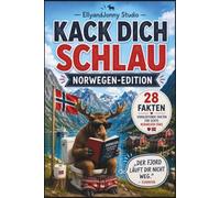 Kack dich schlau - Norwegen-Edition: 28 kuriose Fakten über Norwegen, Wikinger, Fjorde und Nordlichter - unnützes Wissen zum Staunen und Weitererzählen (Kack dich schlau! Junior)