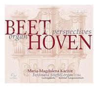 Kaczor, Maria-Magdalena - Ludwig van Beethoven: Organ Perspectives
