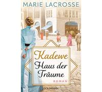 KaDeWe. Haus der Träume: Roman - Die Kaufhaus-Saga 1