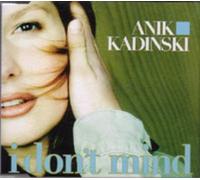 Kadinski,Anik - I Don't Mind