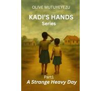 Kadi's Hands: A Strange Heavy Day
