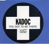 Kadoc - You Got to Be There