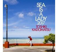 KADOMATSU, TOSHIKI - Sea Is A Lady 2017