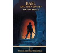 Kael and the Vein-Key: 3 (The Kael Brightsun Chronicles)
