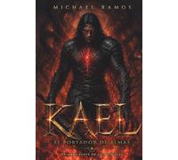 KAEL: El Portador de Almas (Remake) (Saga KAEL)
