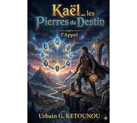 KAEL_ LES PIERRES DU DESTIN: L'APPEL