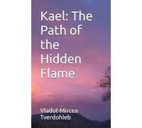 Kael: The Path of the Hidden Flame