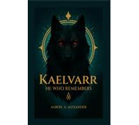 Kaelvarr: He Who Remembers