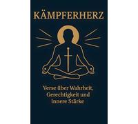 KÄMPFERHERZ: „Herz, Mut, Wahrheit - spirituelle Texte über den Weg der Seele zu innerer Stärke und Frieden.“