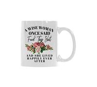 Kaenue A Wise Woman Once Said Fuck This Shit and She Lived Happily Ever After Ceramic Coffee Tea Mug 11 Oz, Double Sided Print, Sarcastic Novelty Cup