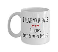 Kaenue I Love Your Face It Looks Best Between My Leg Ceramic Coffee Mug 11oz, Novelty Tea Cup, Valentine Birthday Gift for Wife Husband