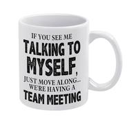 Kaenue If You See Me Talking to Myself We're Having A Team Meeting Ceramic Coffee Mug 11Oz, Double Sided Print, Office Humor Novelty Cup for Friend Coworker Men Women