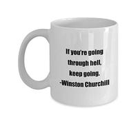 Kaenue If You're Going Through Hell Keep Going Winston Churchill Coffee Mug 11Oz, Double Sided Print, Motivational Quote Novelty Cup