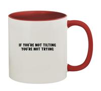 Kaenue If You're Not Tilting You're Not Trying 11Oz Ceramic Coffee Mug, Red Colored Inside & Handle, Double Sided Print, Hobby Quote Novelty Cup