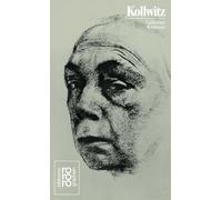 Käthe Kollwitz: Mit Selbstzeugnissen und Bilddokumenten