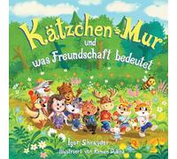 Kätzchen Mur und was Freundschaft bedeutet: Ein Vorlesebuch für Kinder von 3-6 Jahren mit farbigen Illustrationen: 1 (Die Neugierigen Abenteuer Von Kitty Mur)